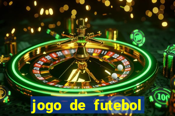 jogo de futebol com dinheiro infinito